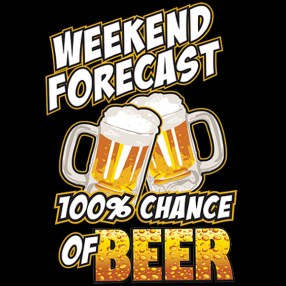 Weekend Forecast 100% Chance Of Beer T-Shirt - Picture 2 of 2